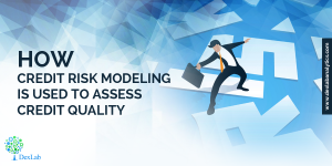 How Credit Risk Modeling Is Used to Assess Credit Quality