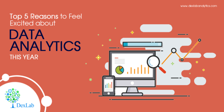 Top 5 Reasons to Feel Excited about Data Analytics This Year