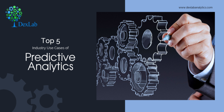 Top 5 Industry Use Cases Of Predictive Analytics