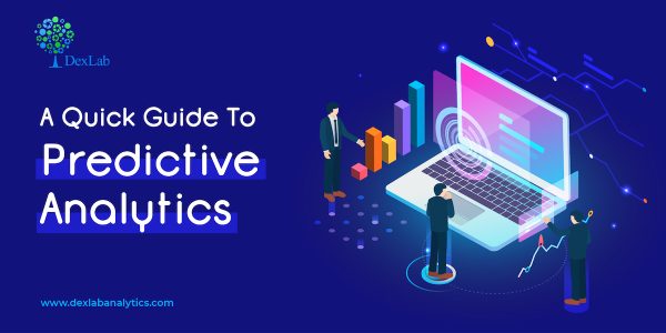 A Quick Guide To Predictive Analytics